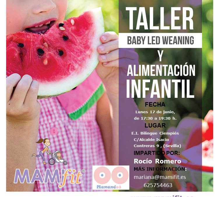 Próximo taller sobre BLW con MAMIfit.Sevilla
 Si tu bebé empezará pronto con la …
